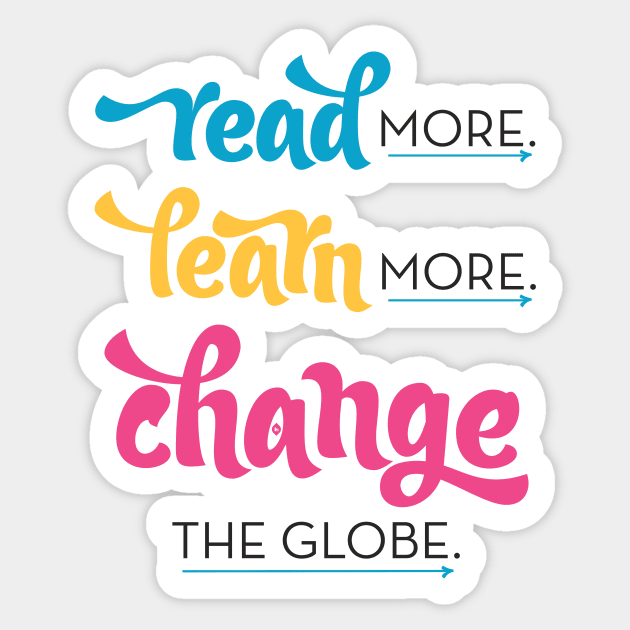 Read More. Learn More. Change the Globe Sticker by Typeset Studio